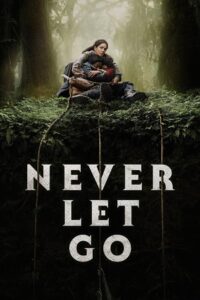 Never Let Go (2024) {English with Subtitles} Full Movie WEB-DL 480p [300MB] | 720p [820MB] | 1080p [2GB]