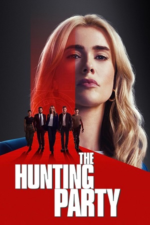 The Hunting Party [S02E12] (2025) Season 1 + 2 Dual Audio {Hindi-English} WEB Series 480p, 720p & 1080p WEB-DL ESub
