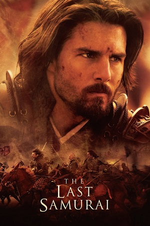 The Last Samurai (2003) BluRay Dual Audio {Hindi-English} 480p [480MB] | 720p [1.2GB] | 1080p [2.3GB]