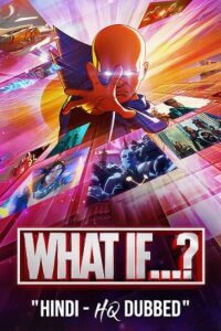 What If…? (2023) Season 2 [Episode 1-9 Added] Hindi HQ-Dubbed All Episodes 1080p | 720p WEB-DL
